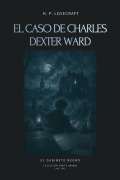 Cover-Bild zum Titel 'El caso de Charles Dexter Ward' von 'Howard Philips Lovecraft'