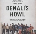 Denali's Howl: The Deadliest Climbing Disaster on America's Wildest Peak - Andy Hall