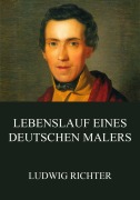 Cover-Bild zum Titel 'Lebenslauf eines deutschen Malers' von 'Ludwig Richter'