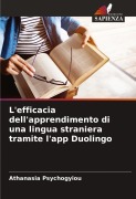 Cover-Bild zum Titel 'L'efficacia dell'apprendimento di una lingua straniera tramite l'app Duolingo' von 'Athanasia Psychogyiou'
