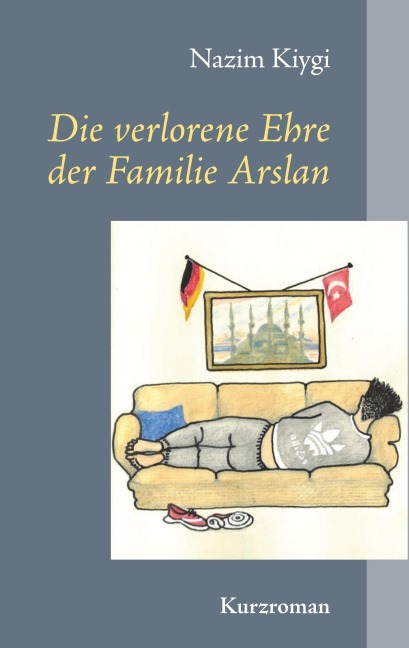 Die verlorene Ehre der Familie Arslan - Nazim Kiygi