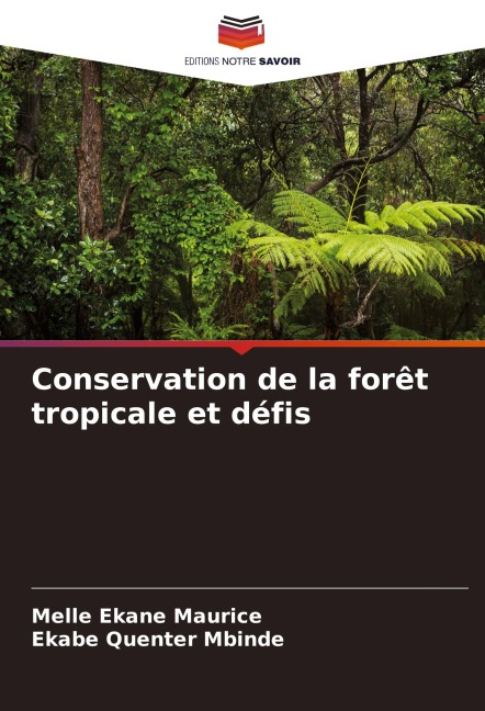 Conservation de la forêt tropicale et défis - Melle Ekane Maurice, Ekabe Quenter Mbinde
