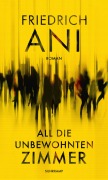 All die unbewohnten Zimmer - Friedrich Ani