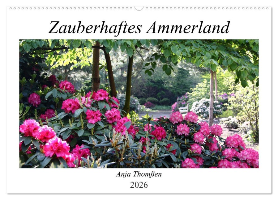 Zauberhaftes Ammerland (Wandkalender 2026 DIN A2 quer), CALVENDO Monatskalender - Anja Thomßen