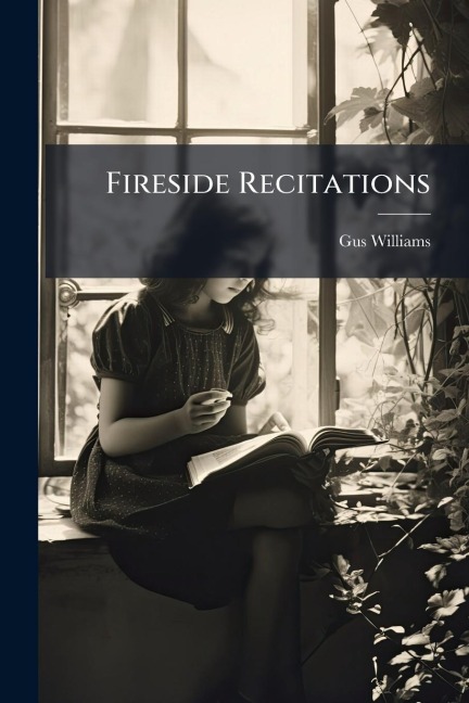 Fireside Recitations - Gus Williams