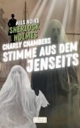 Cover-Bild zum Titel 'Charly Chambers Stimme aus dem Jenseits (Nils Noirs Sherlock Holmes 25)' von 'Nils Noir'