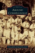 Cover-Bild zum Titel 'Around Connellsville' von 'Paul E. Eckman, Karen Hechler, The Connellsville Area Historical Societ'