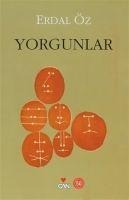 Yorgunlar - Erdal Öz