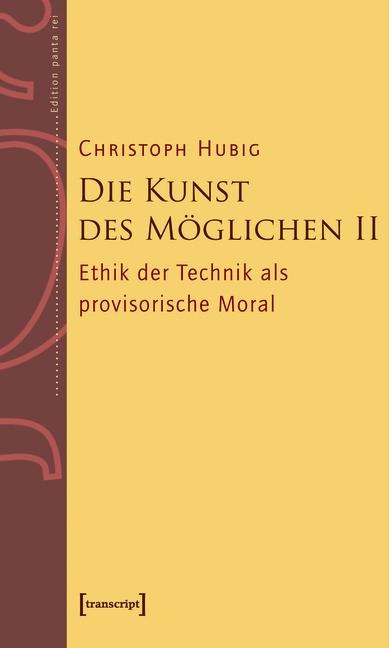 Die Kunst des Möglichen II - Christoph Hubig