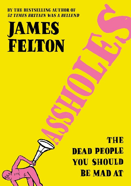 Assholes - James Felton
