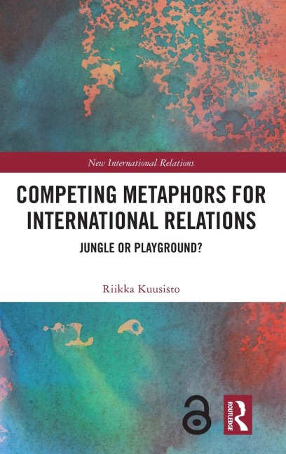 Competing Metaphors for International Relations - Riikka Kuusisto