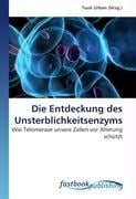 Die Entdeckung des Unsterblichkeitsenzyms - 