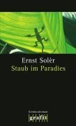 Staub im Paradies - Ernst Solèr