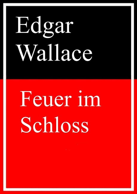 Feuer im Schloss - Edgar Wallace