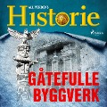 Gåtefulle byggverk - All Verdens Historie