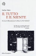 Cover-Bild zum Titel 'Il tutto e il niente. Sulla bellezza dell'universo' von 'Stefan Klein'