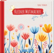 Cover-Bild zum Titel 'Kleiner Mutmacher für dich' von 'Franz Hübner'