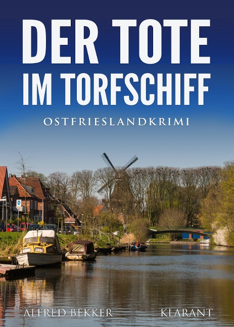 Der Tote im Torfschiff. Ostfrieslandkrimi - Alfred Bekker