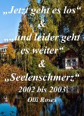 Es geht wirder los bis Seelenschmerz - Olli Roses