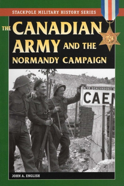 Canadian Army & Normandy Campaign - John a English