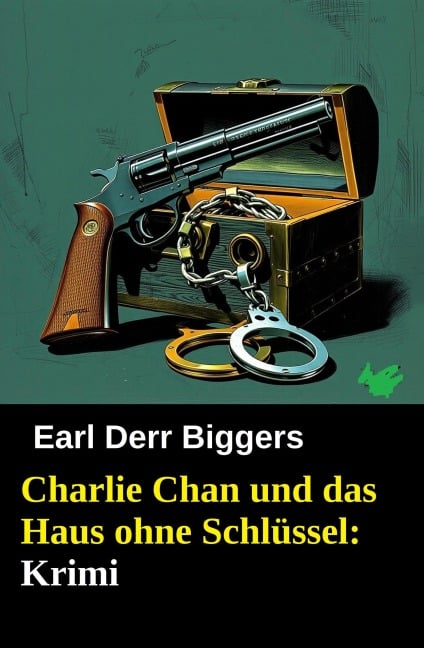 Charlie Chan und das Haus ohne Schlüssel: Krimi - Earl Derr Biggers