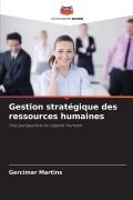 Cover-Bild zum Titel 'Gestion stratégique des ressources humaines' von 'Gercimar Martins'