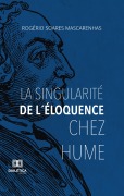 La Singularité de L¿éloquence chez Hume - Rogério Soares Mascarenhas