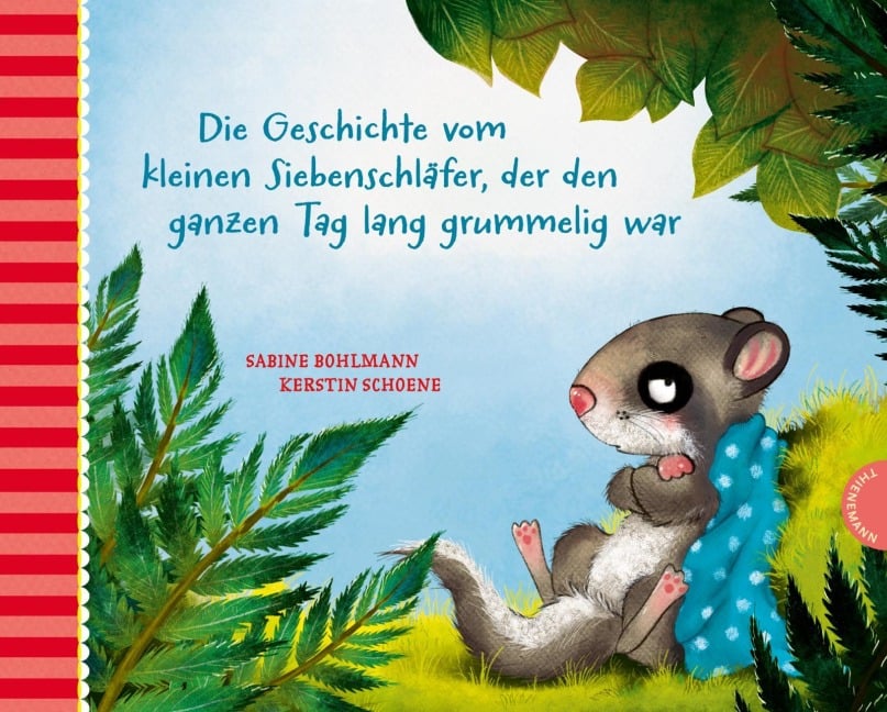 Die Geschichte vom kleinen Siebenschläfer, der den ganzen Tag lang grummelig war