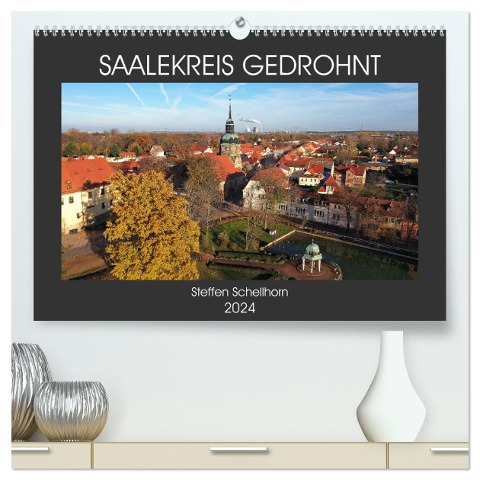 SAALEKREIS GEDROHNT (hochwertiger Premium Wandkalender 2024 DIN A2 quer), Kunstdruck in Hochglanz - Steffen Schellhorn
