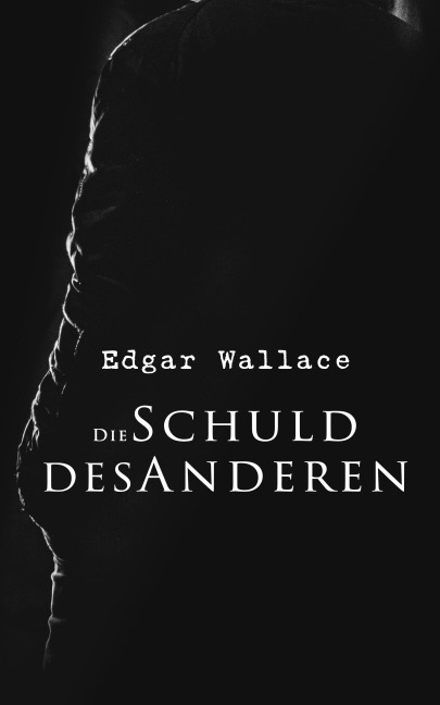 Die Schuld des Anderen - Edgar Wallace