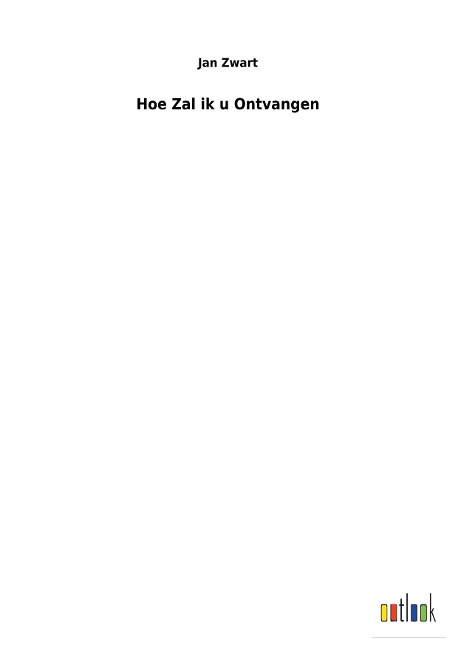 Hoe Zal ik u Ontvangen - Jan Zwart