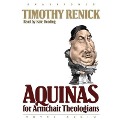 Aquinas for Armchair Theologians Lib/E - Timothy M. Renick