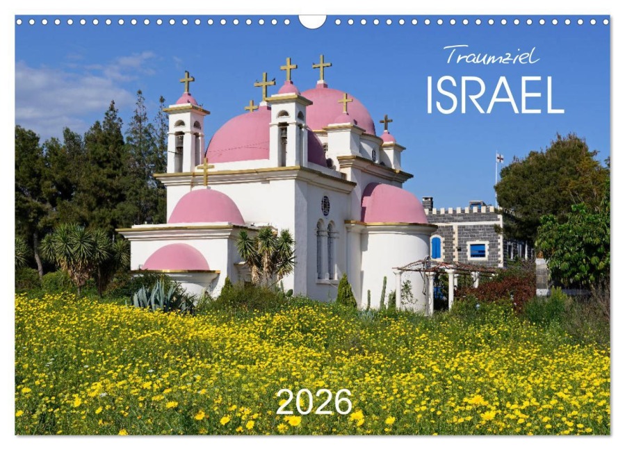 Traumziel Israel (Wandkalender 2026 DIN A3 quer), CALVENDO Monatskalender - Daniel Meissner