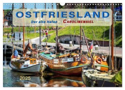 Ostfriesland - der alte Hafen Carolinensiel (Wandkalender 2025 DIN A3 quer), CALVENDO Monatskalender - Peter Roder