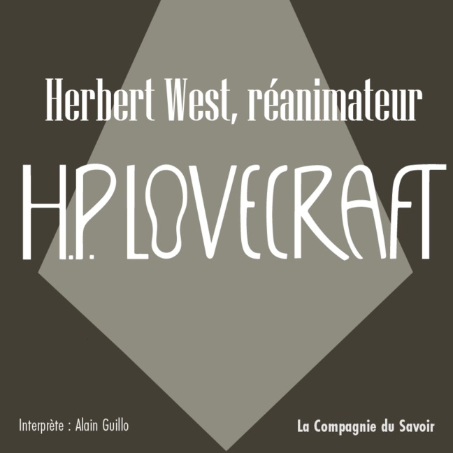 Herbert West, réanimateur - Howard Phillips Lovecraft