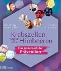 Cover-Bild zum Titel 'Krebszellen mögen keine Himbeeren - Das große Buch der Prävention' von 'Richard Béliveau, Denis Gingras'