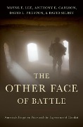 Cover-Bild zum Titel 'The Other Face of Battle' von 'Wayne E. Lee, Anthony E. Carlson, David L. Preston, David Silbey'