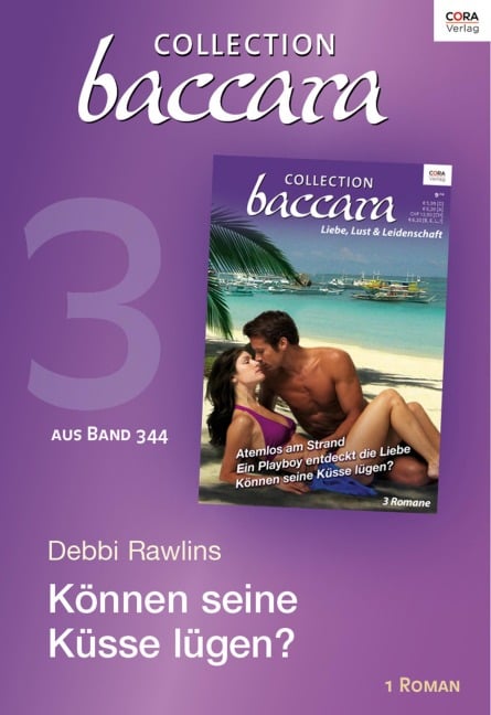 Collection Baccara Band 344 - Titel 3: Können seine Küsse lügen? - Debbi Rawlins