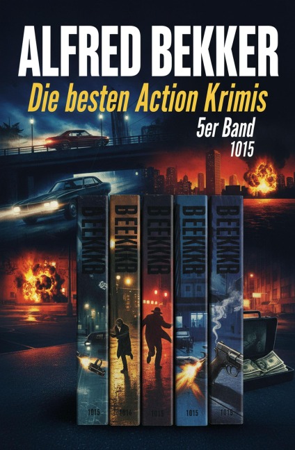Die besten Action Krimis 5er Band 1015 - Alfred Bekker