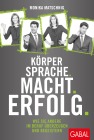  Körpersprache. Macht. Erfolg.