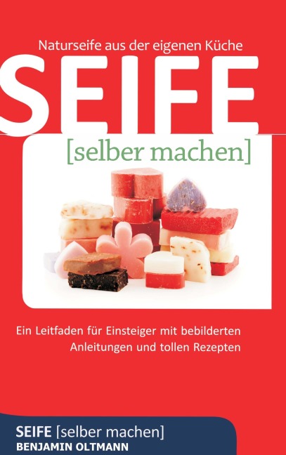 Seife selber machen - Benjamin Oltmann