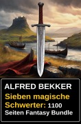 Cover-Bild zum Titel 'Sieben magische Schwerter: 1100 Seiten Fantasy Bundle' von 'Alfred Bekker'