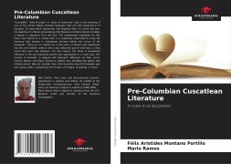 Cover-Bild zum Titel 'Pre-Columbian Cuscatlean Literature' von 'Félix Arístides Montano Portillo, Mario Ramos'