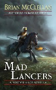 Cover-Bild zum Titel 'The Mad Lancers' von 'Brian McClellan'