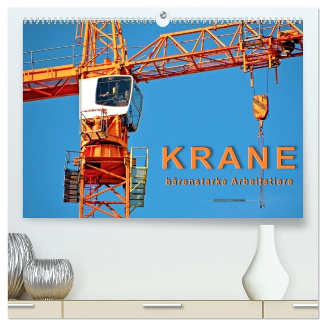 Krane - bärenstarke Arbeitstiere (hochwertiger Premium Wandkalender 2026 DIN A2 quer), Kunstdruck in Hochglanz - Peter Roder