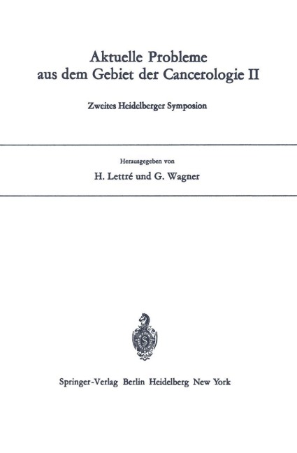 Aktuelle Probleme aus dem Gebiet der Cancerologie II - 