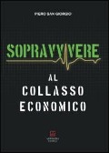 Cover-Bild zum Titel 'Sopravvivere al collasso economico' von 'Piero Sangiorgio'