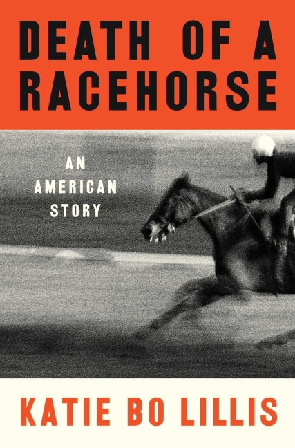 Death of a Racehorse - Katie Bo Lillis