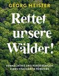 Cover-Bild zum Titel 'Rettet unsere Wälder!' von 'Georg Meister'