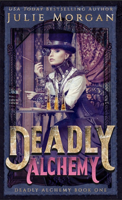 Deadly Alchemy (Deadly Alchemy series, #1) - Julie Morgan